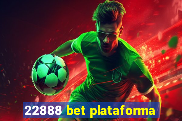 22888 bet plataforma